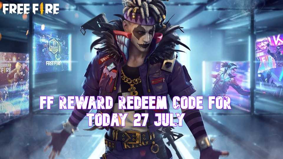 ff reward redeem code for today 27 July: How to redeem