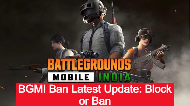 BGMI Ban Latest Update: Block or Ban?