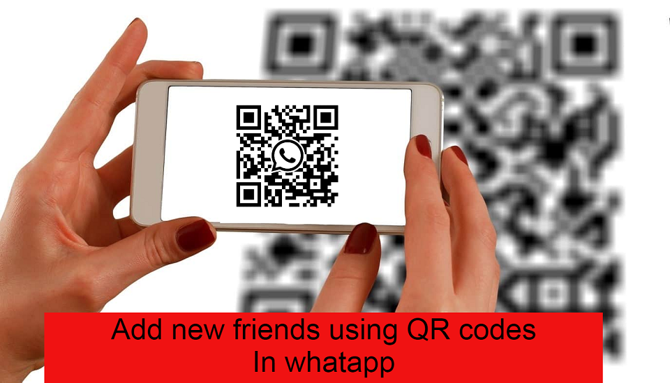 WhatsApp New Feature: add new friends using QR codes